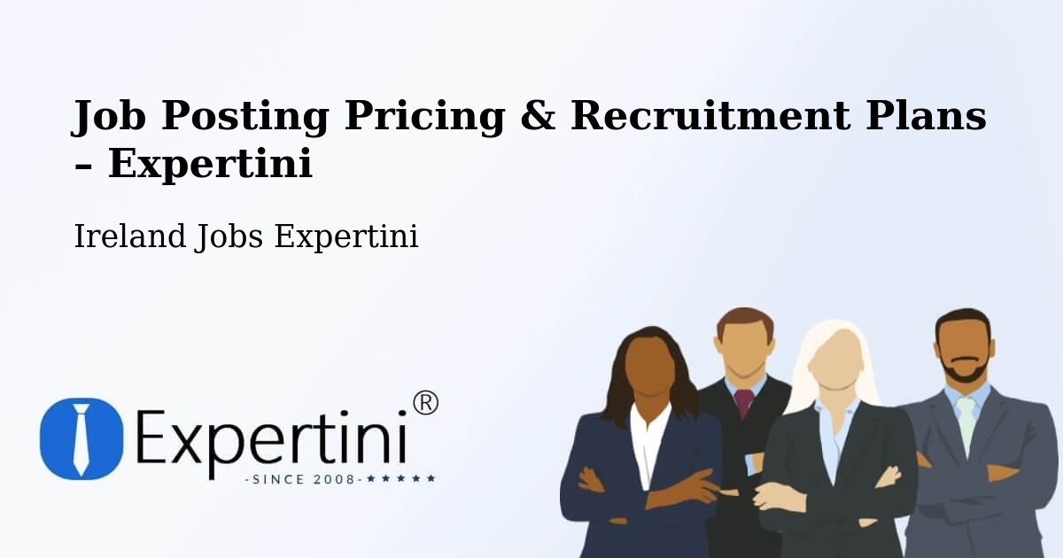 Job Posting Pricing & Recruitment Plans – Belmullet - Belmullet, Ireland Jobs Expertini